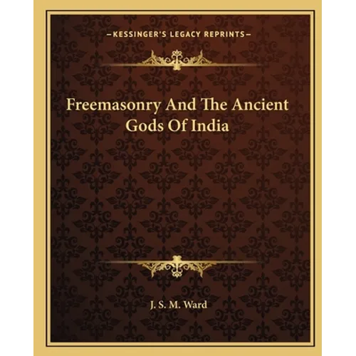 Freemasonry And The Ancient Gods Of India