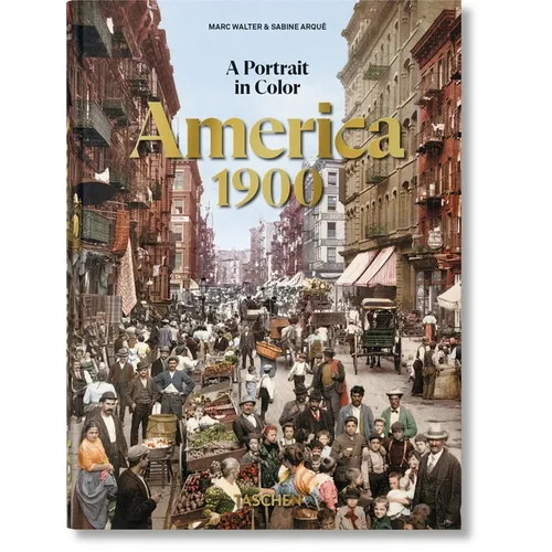America 1900. a Portrait in Color. 45th Ed.