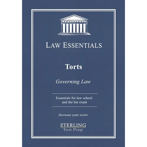 Torts, Law Essentials: Governing Law for Law School and Bar Exam Prep