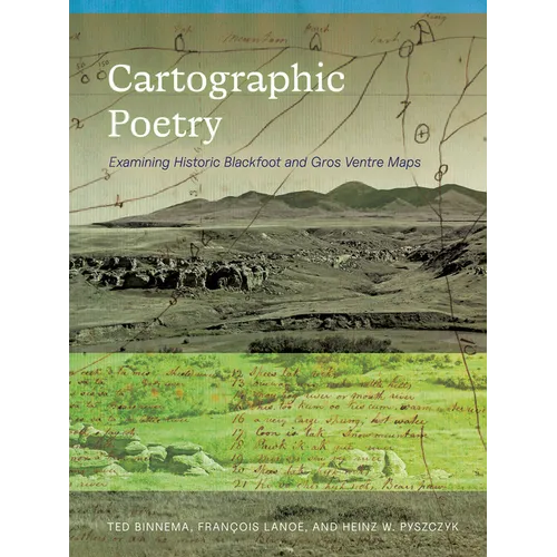 Cartographic Poetry: Examining Historic Blackfoot and Gros Ventre Maps