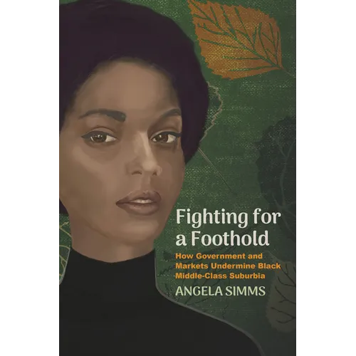 Fighting for a Foothold: How Government and Markets Undermine Black Middle-Class Suburbia