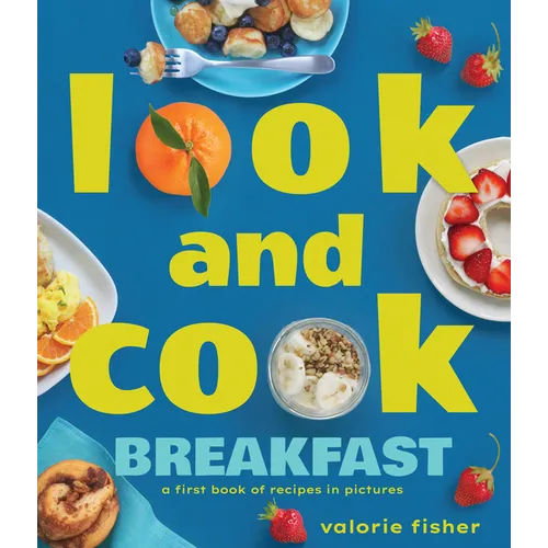 Look and Cook Breakfast: A First Book of Recipes in Pictures