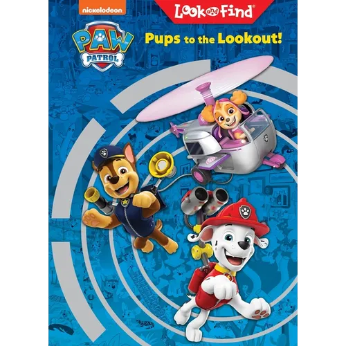 Nickelodeon Paw Patrol: Pups to the Lookout! Look and Find