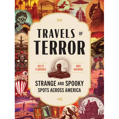 Travels of Terror: Strange and Spooky Spots Across America