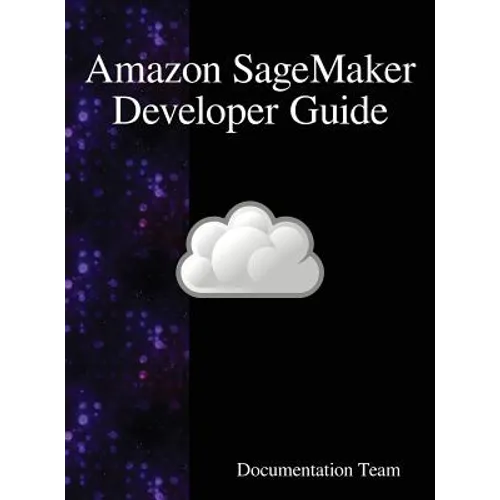 Amazon SageMaker Developer Guide