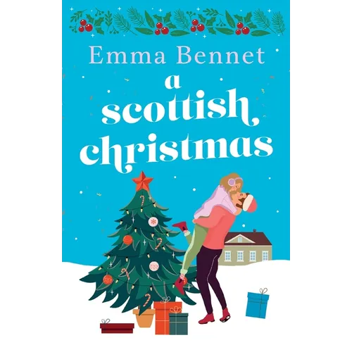 A Scottish Christmas: The cozy, festive romance to curl up with this winter.