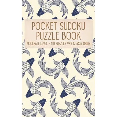 Pocket Sudoku Puzzle Book: Moderate Level - 150 puzzles 9x9 & 16x16 grids Koi Fish Pattern Blue Travel Size Paperback Notebook