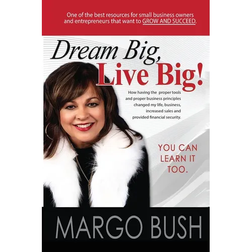 Dream Big, Live Big!: You Can Learn It Too!