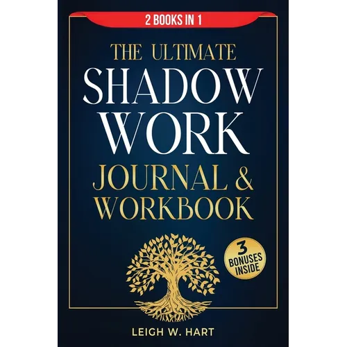 The Ultimate Shadow Work Journal & Workbook - 2 Books in 1: A Comprehensive Collection of Exercises, Prompts, and Affirmations for Profound Self-Disco