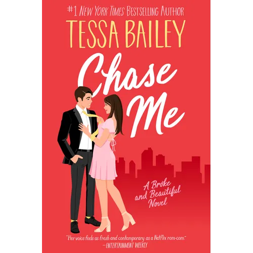 Chase Me: A Broke and Beautiful Novel