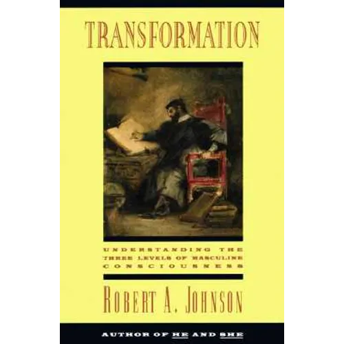 Transformation: Understanding the Three Levels of Mascul