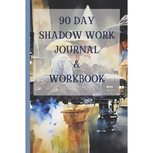 90 Day Shadow Work Journal And Workbook: A Guided Journal With Prompts For The Ultimate Inner Child Healing