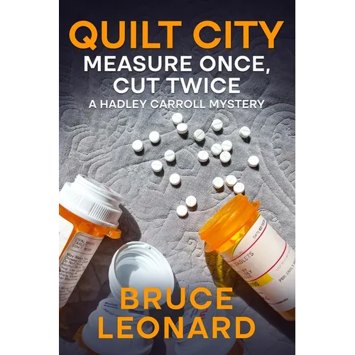 Quilt City: Measure Once, Cut Twice: A Hadley Carroll Mystery