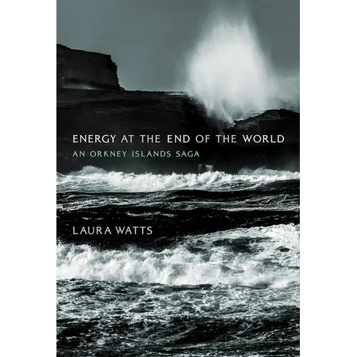 Energy at the End of the World: An Orkney Islands Saga