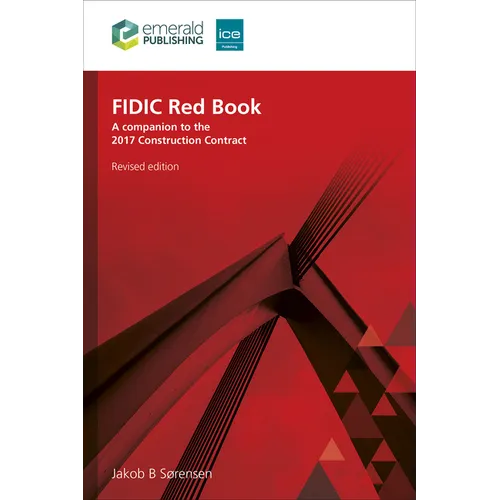 Fidic Red Book, Revised Edition: A Companion to the 2017 Construction Contract
