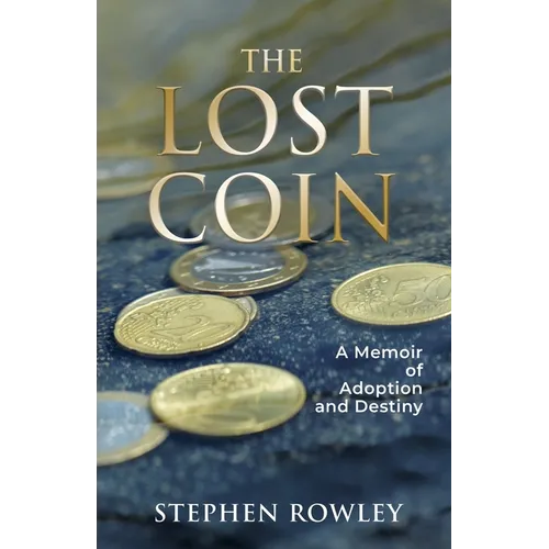 The Lost Coin: A Memoir of Adoption and Destiny