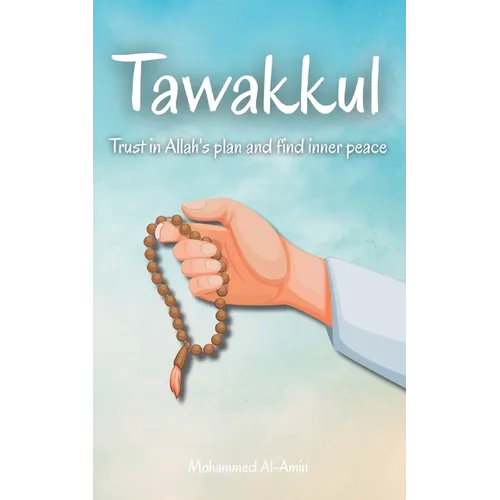 Tawakkul: Trust in Allah's plan and find inner peace