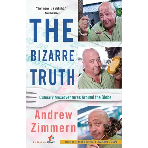 The Bizarre Truth: Culinary Misadventures Around the Globe