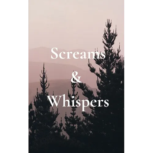 Screams & Whispers