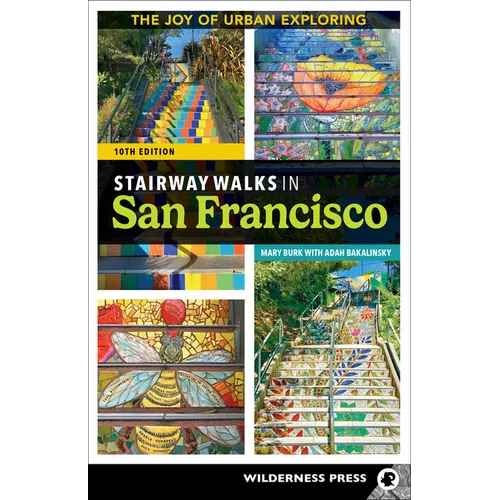 Stairway Walks in San Francisco: The Joy of Urban Exploring