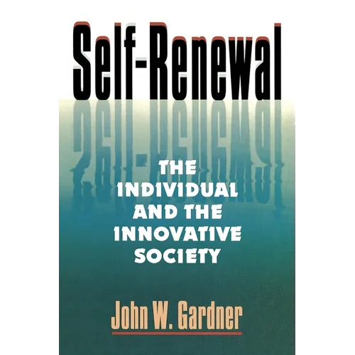 Self Renewal: The Individual and the Innovative Society (Rev)