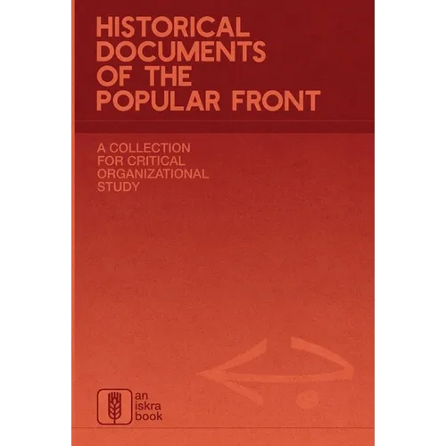 Historical Documents of the Popular Front: A Collection for Critical Organizational Study