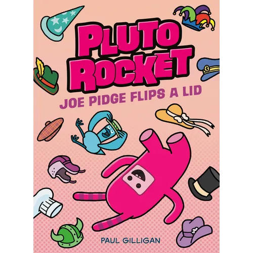 Pluto Rocket: Joe Pidge Flips a Lid (Pluto Rocket #2)