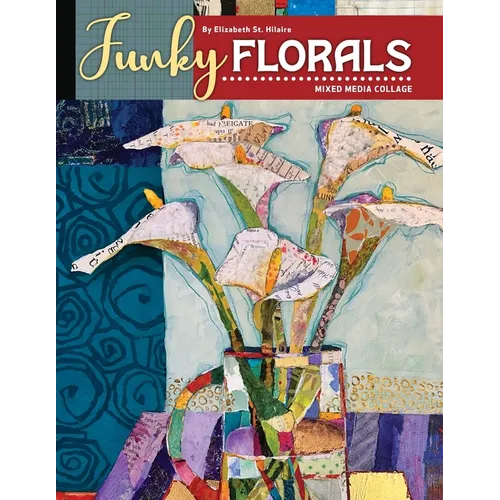 Funky Florals: Mixed Media Collage