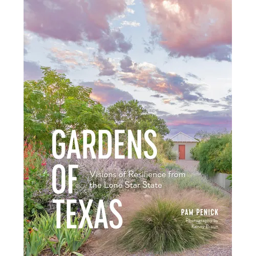 Gardens of Texas: Visions of Resilience from the Lone Star State