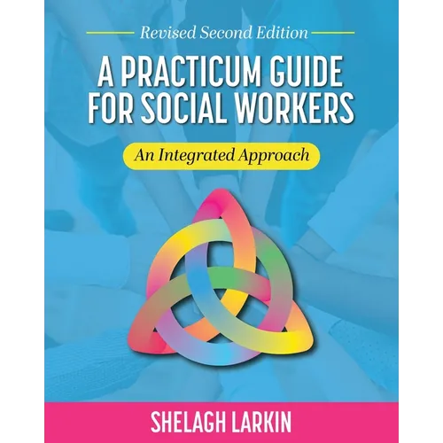 A Practicum Guide for Social Workers: An Integrated Approach