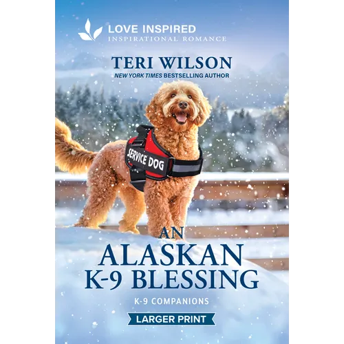 An Alaskan K-9 Blessing: An Uplifting Inspirational Romance