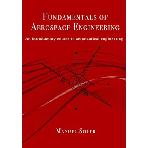 Fundamentals of aerospace engineering: An introductory course to aeronautical engineering