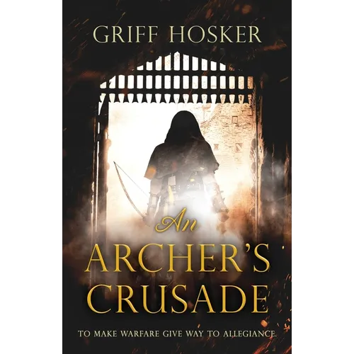 An Archer's Crusade