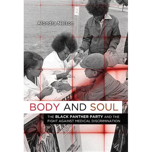 Body and Soul: The Black Panther Party and the Fight Against Medical Discrimination