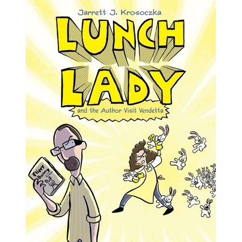 Lunch Lady and the Author Visit Vendetta: Lunch Lady #3