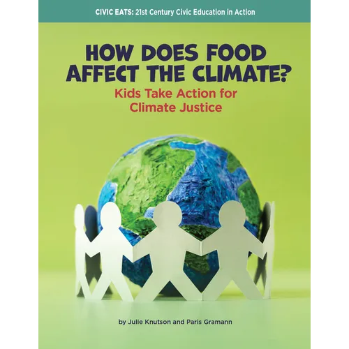 How Does Food Affect the Climate?: Kids Take Action for Climate Justice