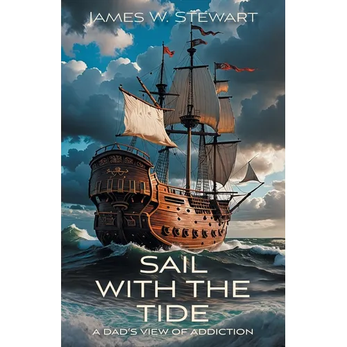 Sail with the Tide: a Dad's View of Addiction