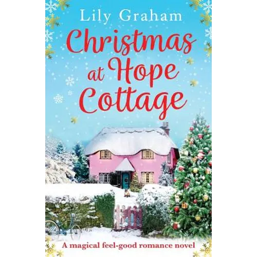 Christmas at Hope Cottage: A magical feel good romance novel