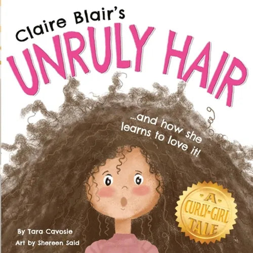 Claire Blair's Unruly Hair: A Curly-Girl Tale (Brown Hair)