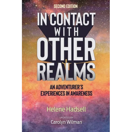 In Contact With Other Realms: An Adventurer's Experiences in Awareness