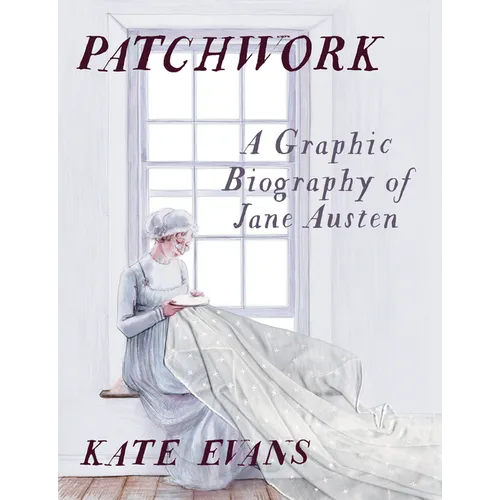 Patchwork: A Graphic Biography of Jane Austen