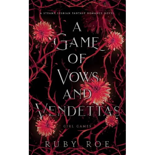 A Game of Vows and Vendettas: A Steamy Lesbian Fantasy Romance