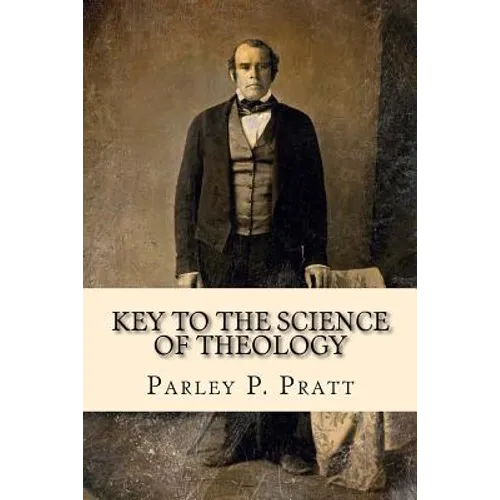 Key to the Science of Theology (FIRST EDITION - 1855, with an INDEX)