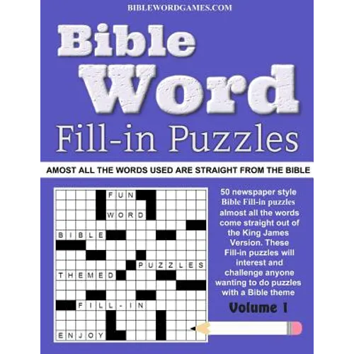 Bible Word Fill-in Puzzles Vol.1: Fun Fill-in Word puzzles with words out of the Bible