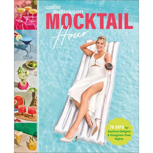 Mocktail Hour: 70 Sips for Anytime Delights and Hangover-Free Nights