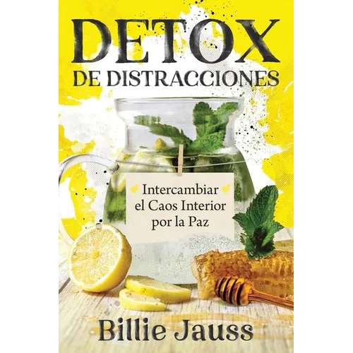 DETOX de Distracciones: Intercambiar el Caos Interior por la Paz