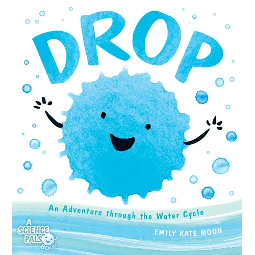 Drop: An Adventure Through the Water Cycle