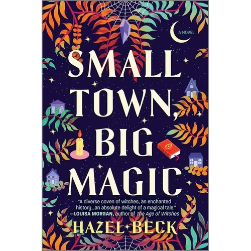 Small Town, Big Magic: A Witchy Romantic Comedy