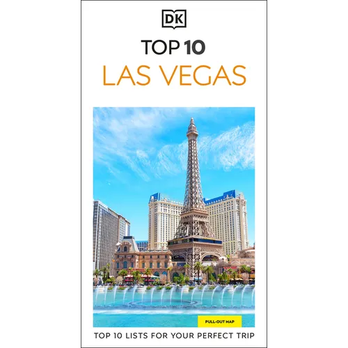 DK Top 10 Las Vegas: Top 10 Lists for Your Perfect Trip, Plus an All-Weather Folded Map