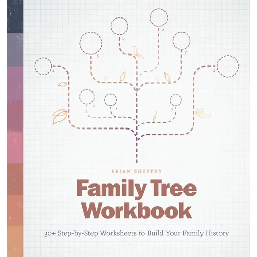 Family Tree Workbook: 30+ Step-By-Step Worksheets to Build Your Family History